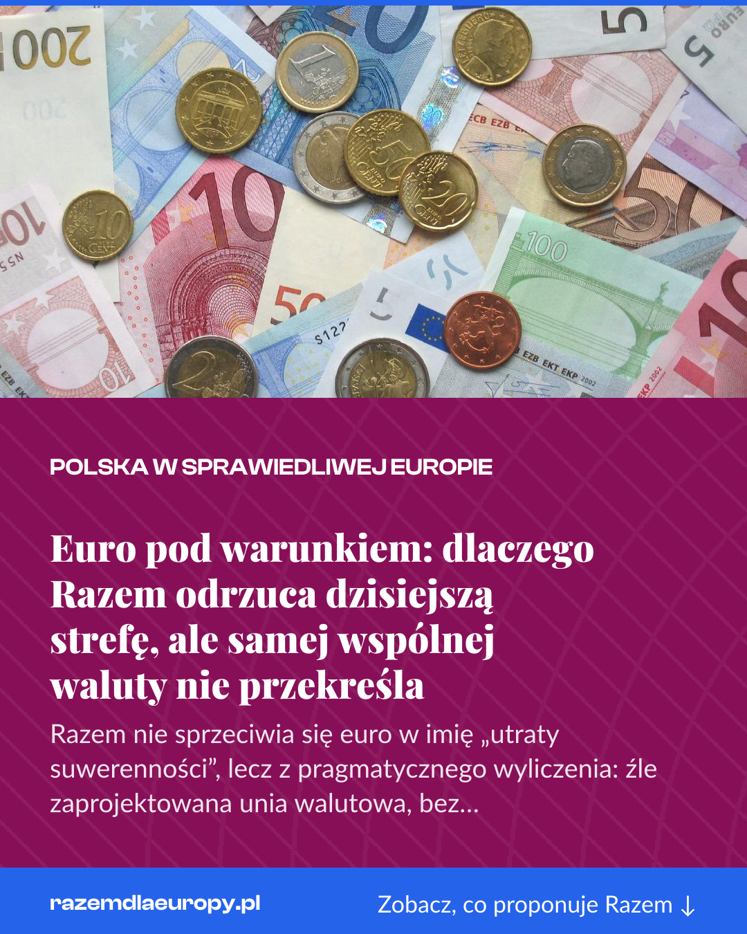 Grafika pionowa do udostępnienia: Euro pod warunkiem: dlaczego Razem odrzuca dzisiejszą strefę, ale samej wspólnej waluty nie przekreśla