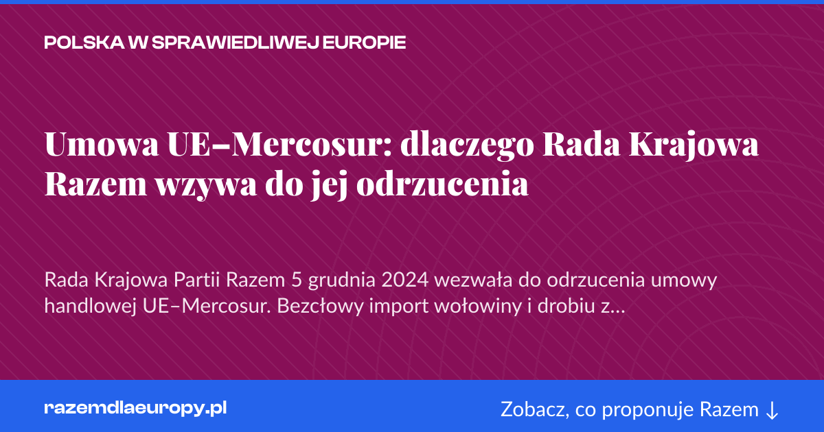 Karta social do udostępnienia: Umowa UE–Mercosur: dlaczego Rada Krajowa Razem wzywa do jej odrzucenia