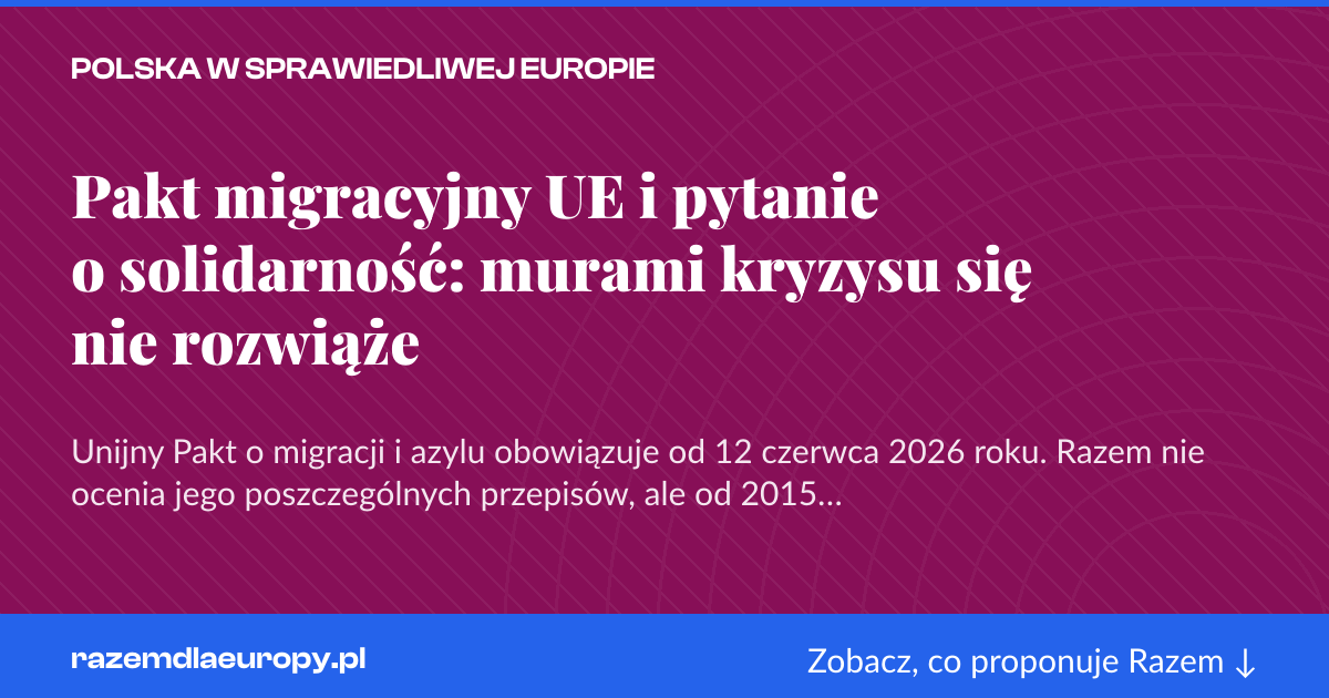 Karta social do udostępnienia: Pakt migracyjny UE i pytanie o solidarność: murami kryzysu się nie rozwiąże