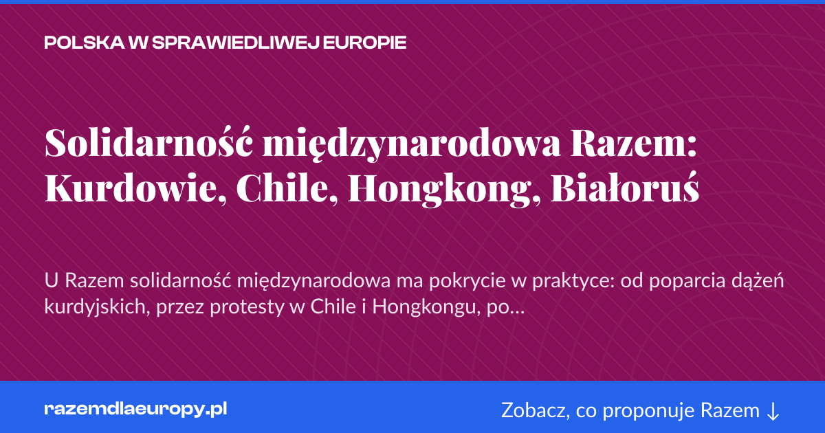 Karta social do udostępnienia: Solidarność międzynarodowa Razem: Kurdowie, Chile, Hongkong, Białoruś