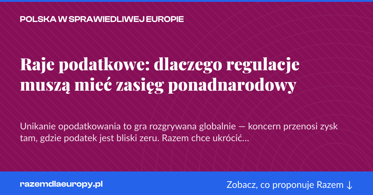 Karta social do udostępnienia: Raje podatkowe: dlaczego regulacje muszą mieć zasięg ponadnarodowy